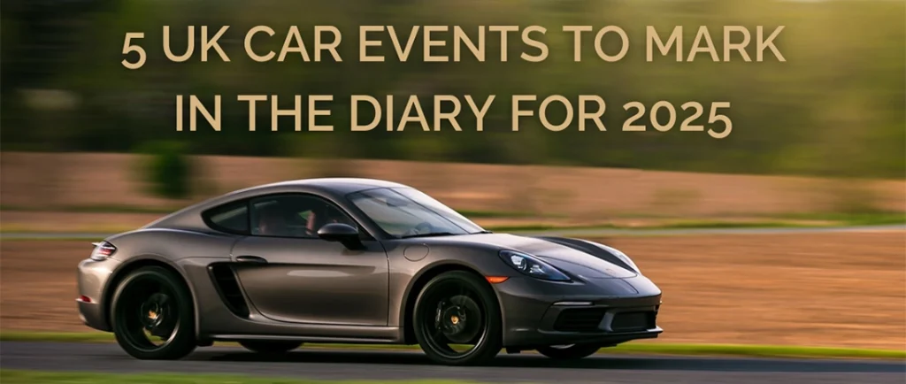 Porsche driving on the road with "5 UK Car Events To Mark In The Diary For 2025" writing