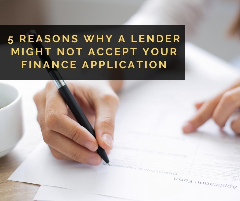 lady filling in an application form with the blog post title "5 Reasons Why a Lender Might Not Accept Your Finance Application" overlaid