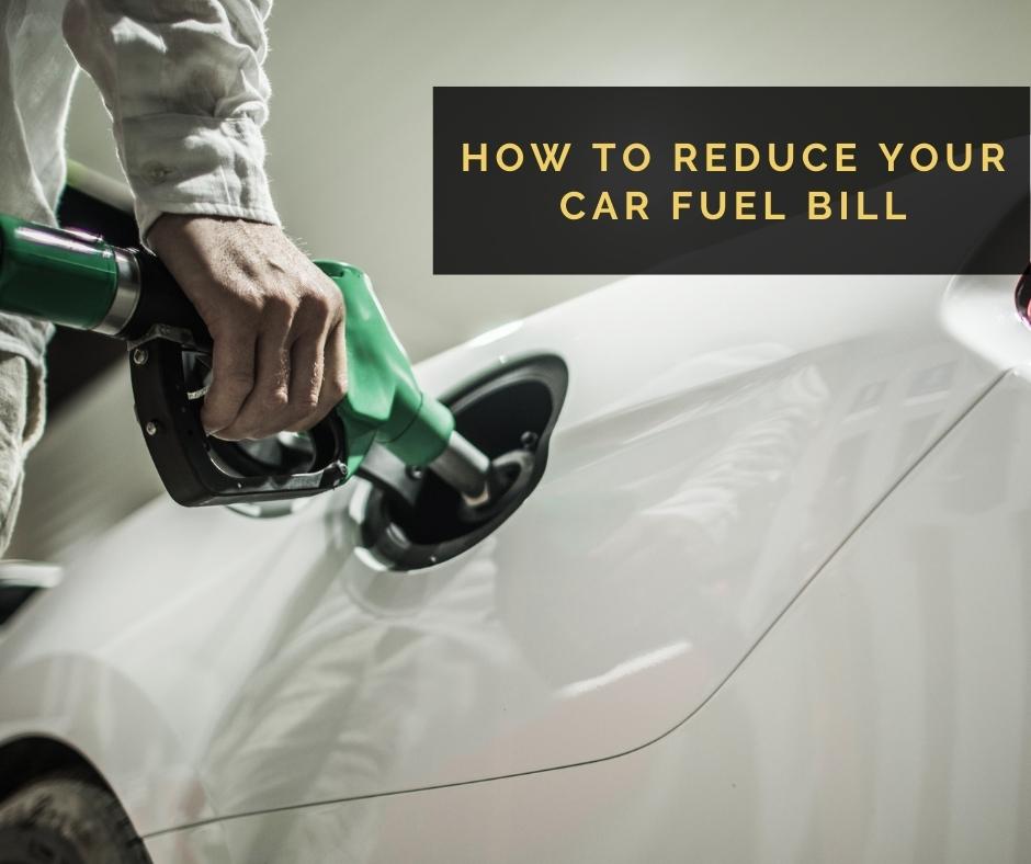 Man putting petrol in a white car with the blog post title "How To Reduce Your Car Fuel Bills" overlaid
