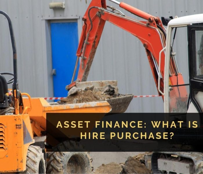 Image of a digger with the blog title - asset finance what is hire purchase?