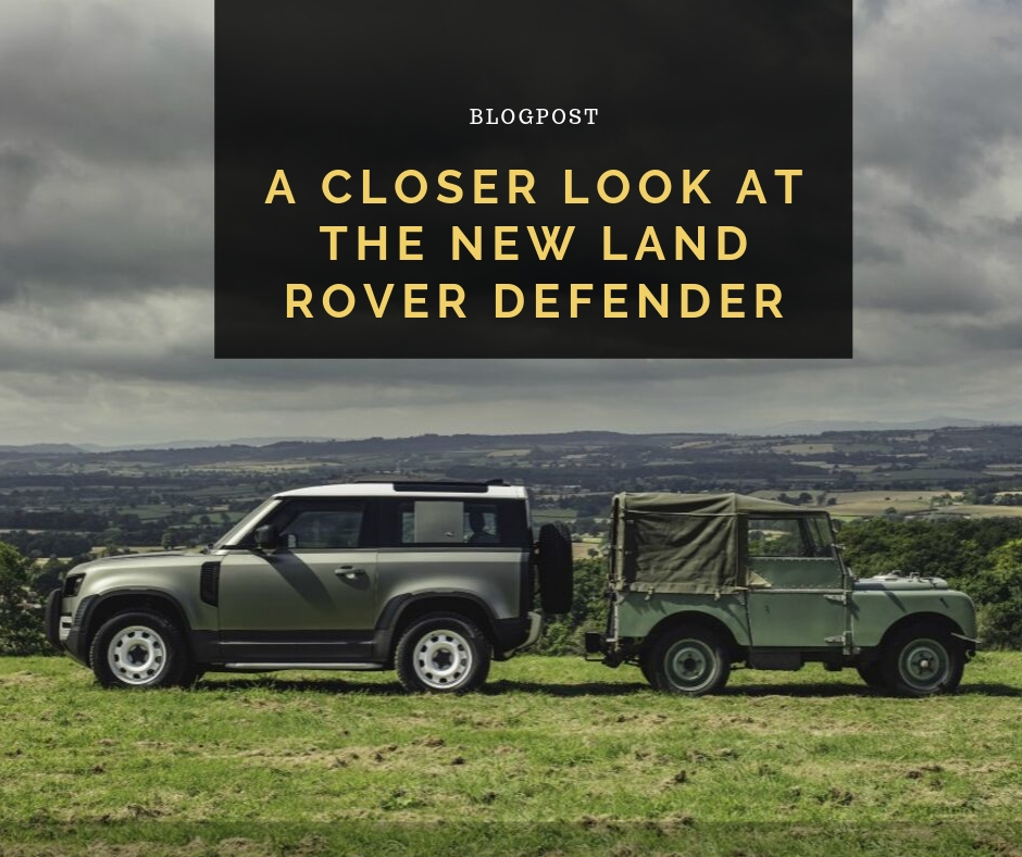 New and old Land Rovers back-to-back with the blog post title "A Closer Look At The New Land Rover Defender" overlaid